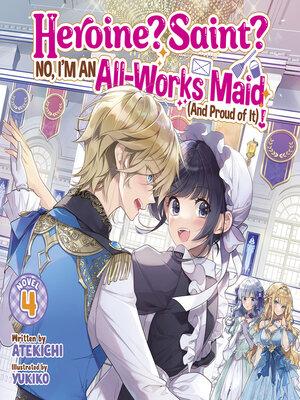 cover image of Heroine? Saint? No, I'm an All-Works Maid (And Proud of It)!, Volume 4